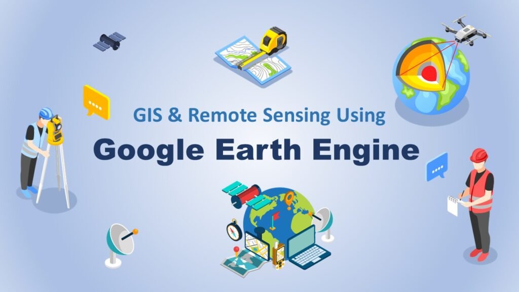 GIS & Remote Sensing Using Google Earth Engine – NBICT LAB – Data ...